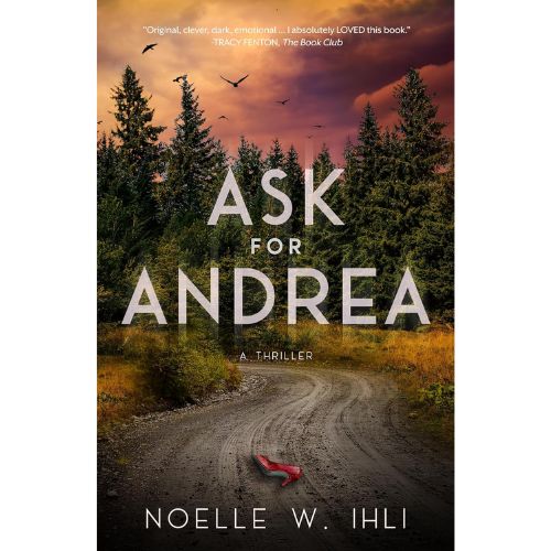 "Ask for Andrea" by Noelle West Ihli