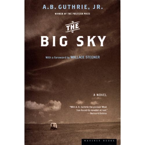 The Big Sky by A.B. Guthrie Jr.
