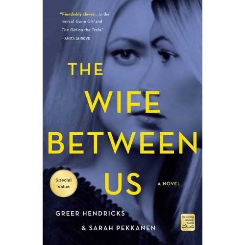 The Wife Between Us by Greer Hendricks and Sarah Pekkanen