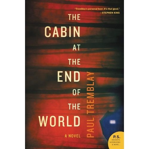 "The Cabin at the End of the World" by Paul Tremblay