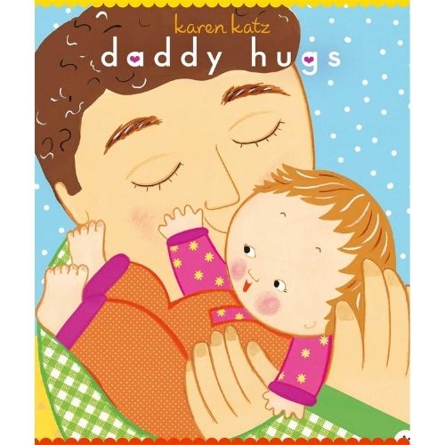 Daddy Hugs by Karen Katz