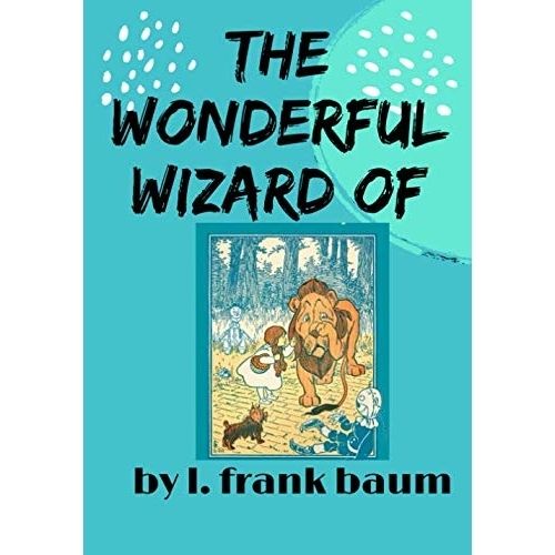 The Wonderful Wizard of Oz by L. Frank Baum