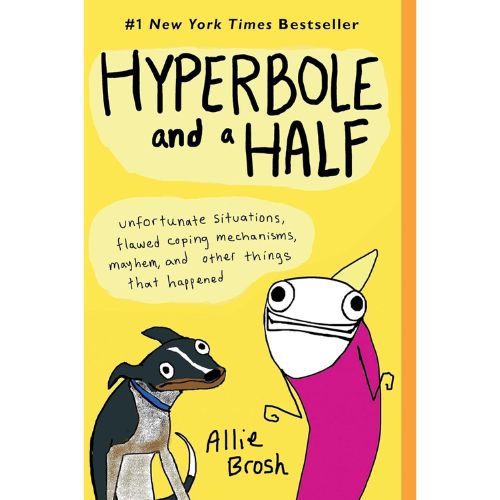 Hyperbole and a Half by Allie Brosh