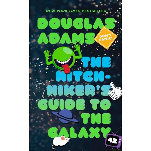 The Hitchhiker's Guide to the Galaxy by Douglas Adams