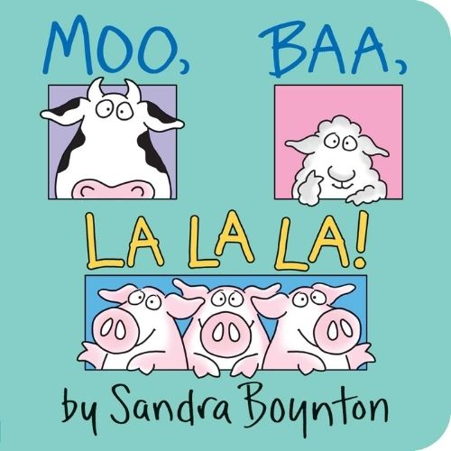 Moo, Baa, La La La! by Sandra Boynton