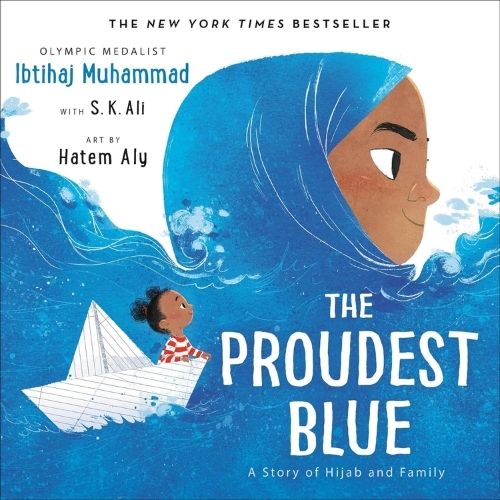 The Proudest Blue: A Story of Hijab and Family by Ibtihaj Muhammad