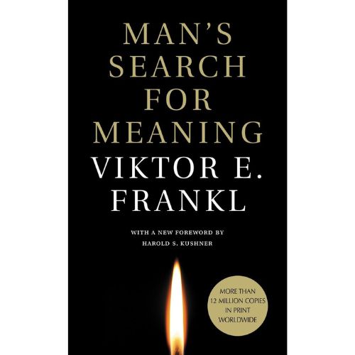 Man's Search for Meaning by Viktor E. Frankl