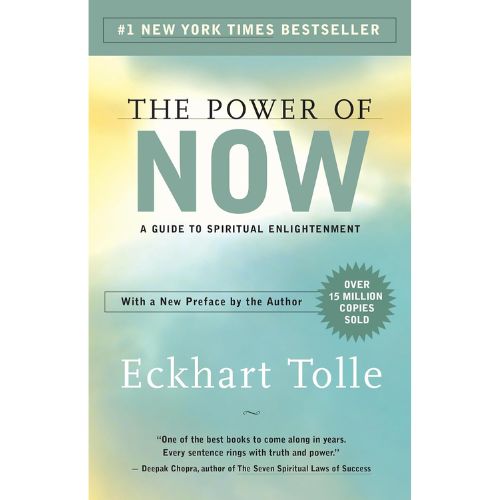 The Power of Now: A Guide to Spiritual Enlightenment by Eckhart Tolle