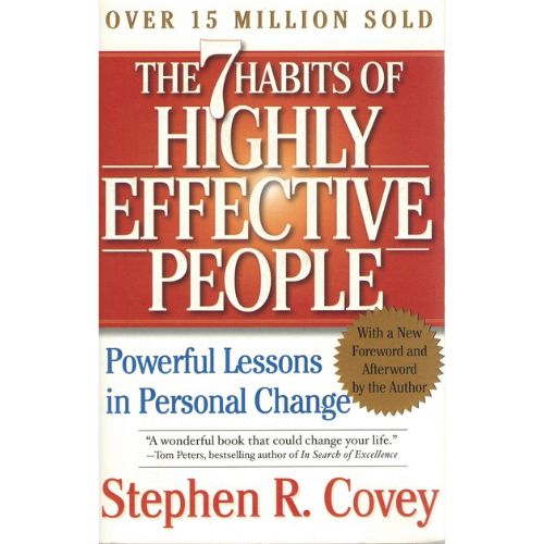 The 7 Habits of Highly Effective People: Powerful Lessons in Personal Change by Stephen R. Covey