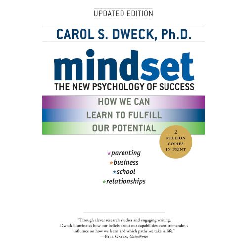 Mindset: The New Psychology of Success by Carol S. Dweck